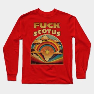 FUCK SCOTUS Long Sleeve T-Shirt